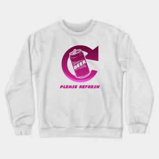 Please Refresh Beer - pink Crewneck Sweatshirt